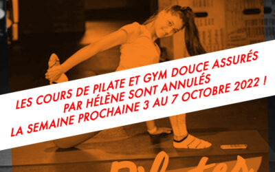 Les cours de Pilate et Gym douce assurés par Hélène sont annulés la semaine prochaine 3 au 7 octobre 2022 !