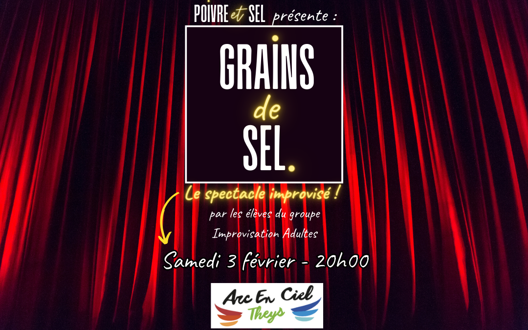 Théâtre : Samedi 3 février 2024 Salle Belledonne 20H // Grain de Sel – Spectacle improvisé